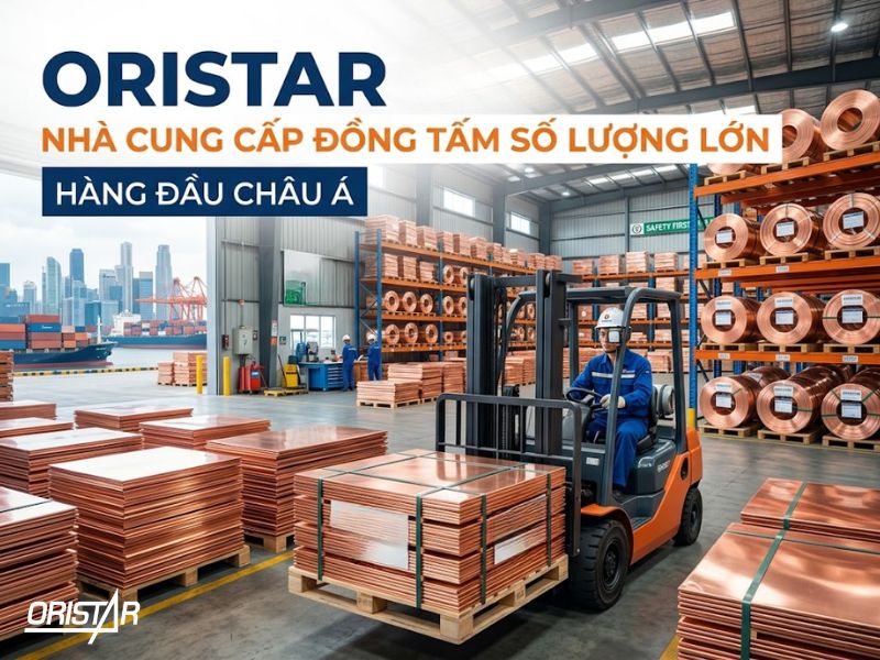 Oristar – Nhà cung cấp đồng tấm số lượng lớn hàng đầu Châu Á